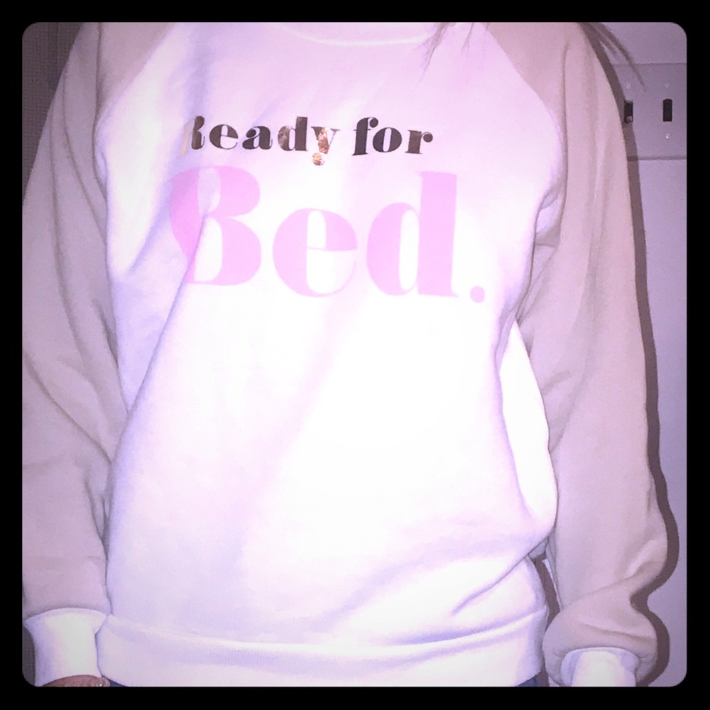 “Ready For Bed” Wildfox Sweatshirt